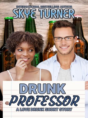 cover image of Drunk Professor, a Love Drunk Spicy Romantic Comedy Short Story